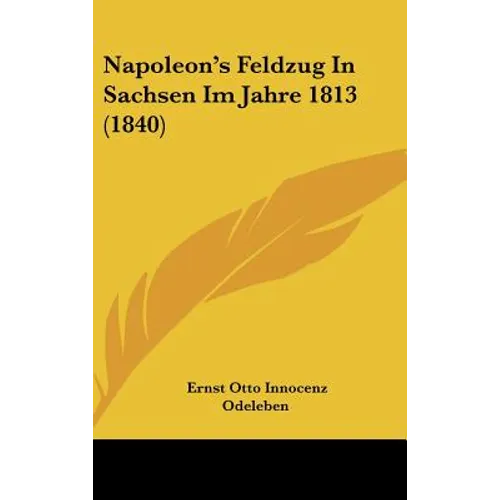 Napoleon's Feldzug In Sachsen Im Jahre 1813 (1840)