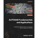 AUTOSAR Fundamentals and Applications: Establishing a solid foundation for automotive software design with AUTOSAR