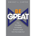 Be Great: Five Principles to Improve School Culture from the Inside Out