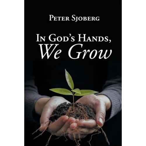 In God's Hands, We Grow