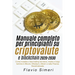 Manuale completo per principianti su criptovalute e blockchain 2020-2030: Come investire o fare trading nel breve, medio e lungo termine in Bitcoin, E