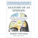 Anatomy of an Epidemic: Magic Bullets, Psychiatric Drugs, and the Astonishing Rise of Mental Illness in America