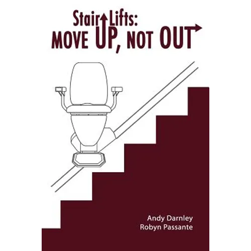 Stair Lifts: Move Up, Not Out!