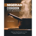 Nigerian Cookbook for Beginners: Step by Step Recipes for Most Popular Nigerian Foods
