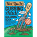 Not Quite Cussing Adult Coloring Book: Funny garden themed designs, alternative swear words, puns and sayings