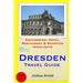 Dresden Travel Guide: Sightseeing, Hotel, Restaurant & Shopping Highlights