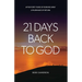 21 Days Back to God: After forty years of running away - A Pilgrimage of Return