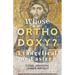 Whose Orthodoxy? Evangelical or Eastern: Testing the Traditions, Resting in Christ