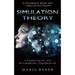Simulation Theory: A Reference Book for Simulation Theory (A Psychological and Philosophical Consideration)