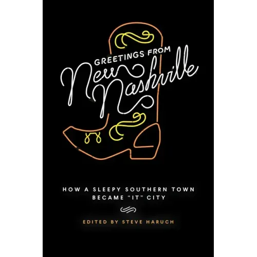 Greetings from New Nashville: How a Sleepy Southern Town Became It City