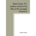 Ulster County, N.Y. probate records in the office of the surrogate, and in the county clerk's office at Kingston, N.Y.: a careful abstract and transla