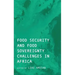 Food Security and Food Sovereignty Challenges in Africa