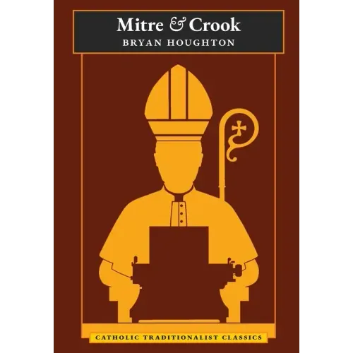 Mitre and Crook (Catholic Traditionalist Classics)