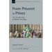 From Prisoner to Prince: The Joseph Story in Biblical Theology Volume 59