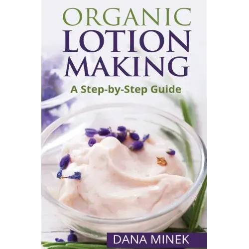 Organic Lotion Making for Beginners: A Step-by-Step Guide