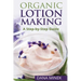 Organic Lotion Making for Beginners: A Step-by-Step Guide