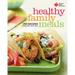 American Heart Association Healthy Family Meals: 150 Recipes Everyone Will Love: A Cookbook