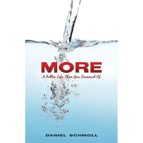 More- A Better Life Than You Dreamed of
