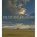 The National Grasslands: A Guide to America's Undiscovered Treasures