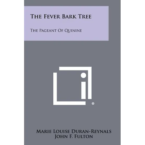 The Fever Bark Tree: The Pageant of Quinine