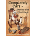Completely Cats - Stories with Cattitude
