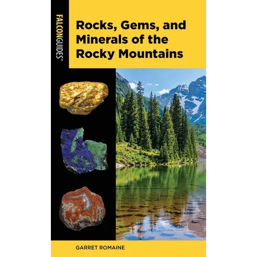 Rocks, Gems, and Minerals of the Rocky Mountains