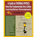 A Guide to Thermal Physics: from the Fundamentals thru Callen-Level Equilibrium Thermodynamics