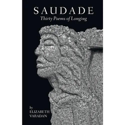 Saudade: Thirty Poems of Longing