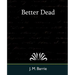 Better Dead