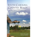 South Carolina Country Roads: Of Train Depots, Filling Stations & Other Vanishing Charms