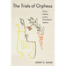 The Trials of Orpheus: Poetry, Science, and the Early Modern Sublime