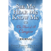 See Me Hear Me Know Me Journal: The Heart of a Caregiver