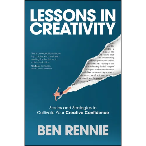 Lessons in Creativity: Stories and Strategies to Cultivate Your Creative Confidence