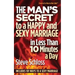 The Man's Secret to a Happy and Sexy Marriage in Less Than 10 Minutes a Day