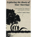 Exploring the Roots of Your Marriage: Understanding the Influence of the Family of Origin