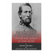 The Gray Ghost of the Confederacy: The Life and Legacy of John Mosby