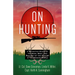 On Hunting: A Definitive Study of the Mind, Body, and Ecology of the Hunter in the Modern World