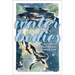 Water Bodies: Love Letters to the Most Abundant Substance on Earth