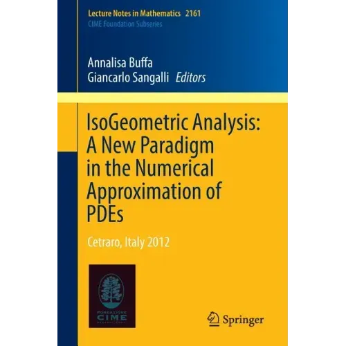 Isogeometric Analysis: A New Paradigm in the Numerical Approximation of Pdes: Cetraro, Italy 2012