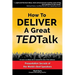 How to Deliver a Great TED Talk: Presentation Secrets of the World's Best Speakers