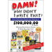 Damn! Why Didn't I Write That?: How Ordinary People Are Raking in $100,000.00... or More Writing Nonfiction Books & How You Can Too!