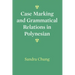 Case Marking and Grammatical Relations in Polynesian
