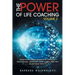 The Power of Life Coaching Volume 2: Manifesting Transformation in Financial, Professional, Emotional, Spiritual, Wellness and Relationship Aspects