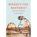 Where's the Rhetoric?: Imagining a Unified Field