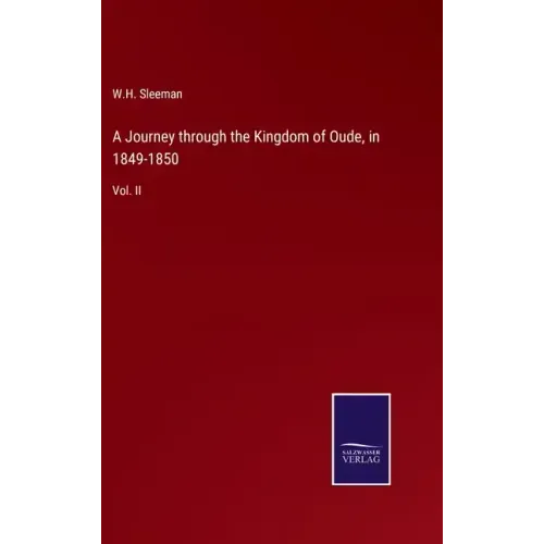 A Journey through the Kingdom of Oude, in 1849-1850: Vol. II