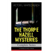 THE THORPE HAZELL MYSTERIES - Complete Series: 9 Thrillers in One Volume: Peter Crane's Cigars, The Affair of the Corridor Express, How the Bank Was S