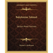 Babylonian Talmud: Section Moed Festivals