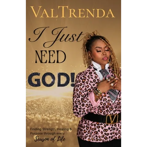 I Just Need God!