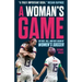 A Woman's Game: The Rise, Fall, and Rise Again of Women's Soccer