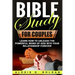 Bible Study for Couples: Learn How To Unleash The Powerful Word Of God Into Your Relationship Forever